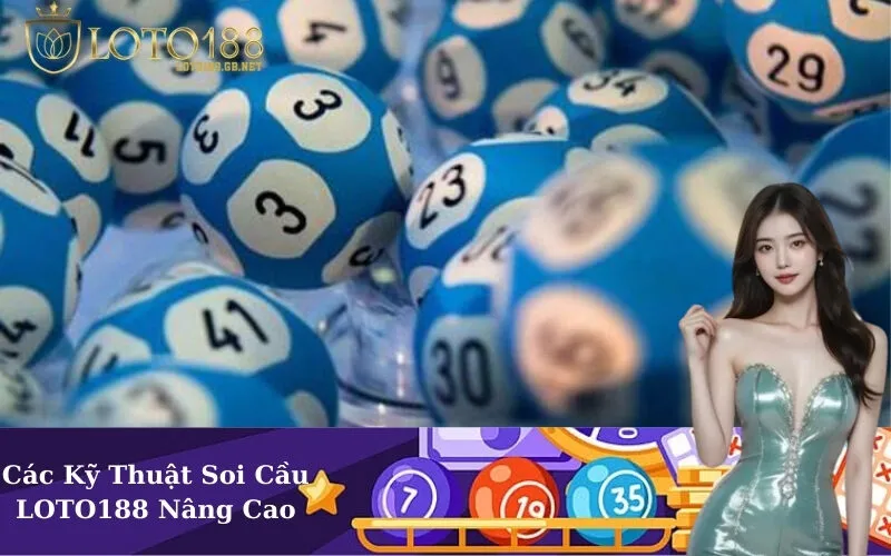 Các Kỹ Thuật Soi Cầu LOTO188 Nâng Cao