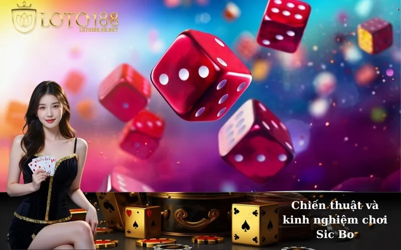 Chiến thuật và kinh nghiệm chơi Sic Bo