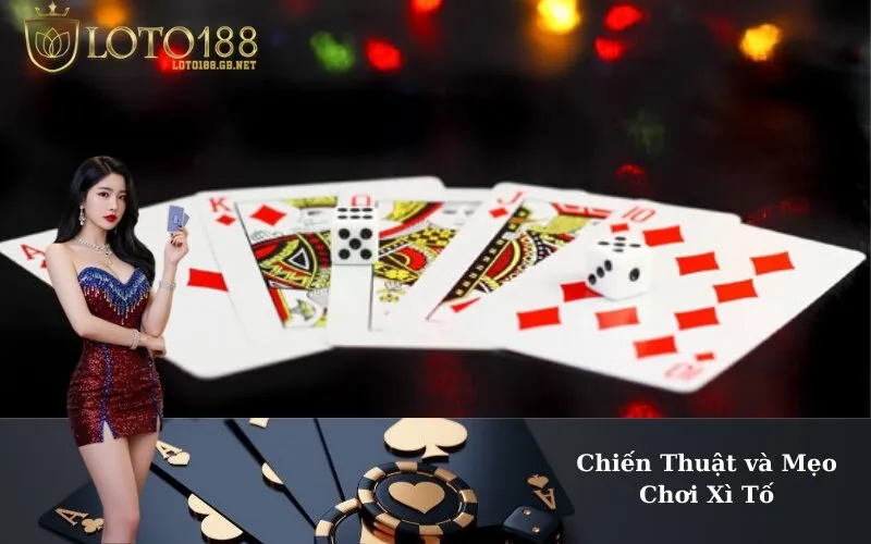 Chiến Thuật và Mẹo Chơi Xì Tố